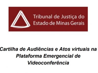 Leia a noticia completa sobre TJMG cria Cartilha de Audiências e Atos virtuais